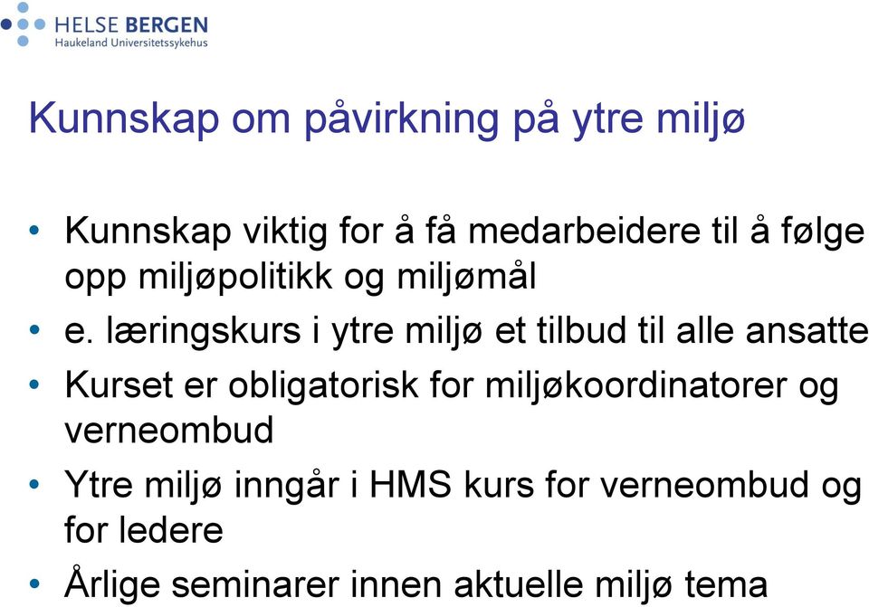 læringskurs i ytre miljø et tilbud til alle ansatte Kurset er obligatorisk for