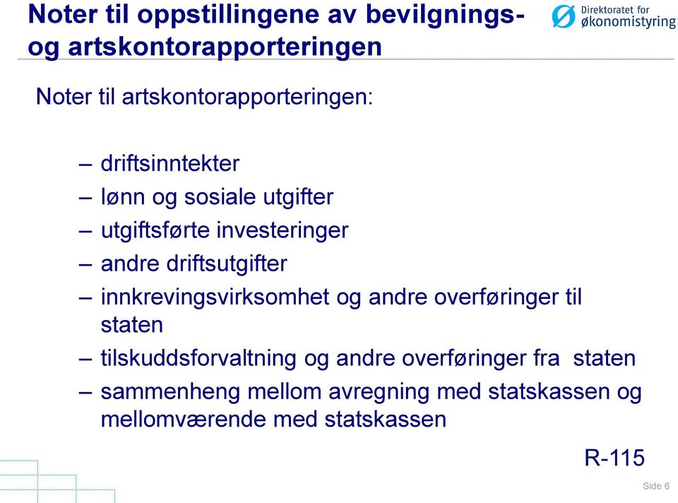 andre driftsutgifter innkrevingsvirksomhet og andre overføringer til staten tilskuddsforvaltning