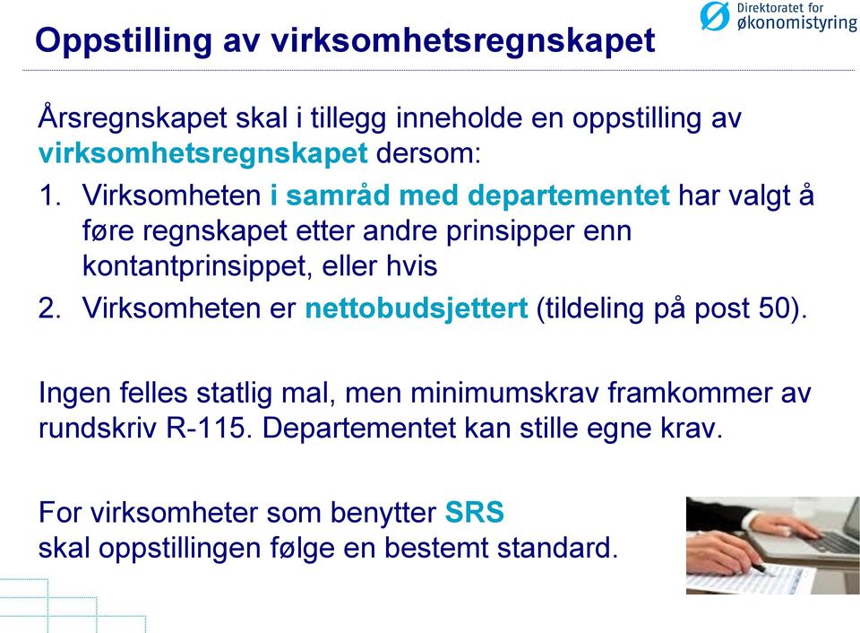 2. Virksomheten er nettobudsjettert (tildeling på post 50).