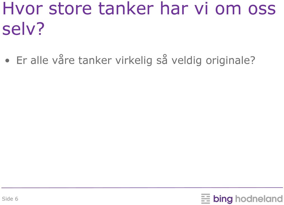 Er alle våre tanker