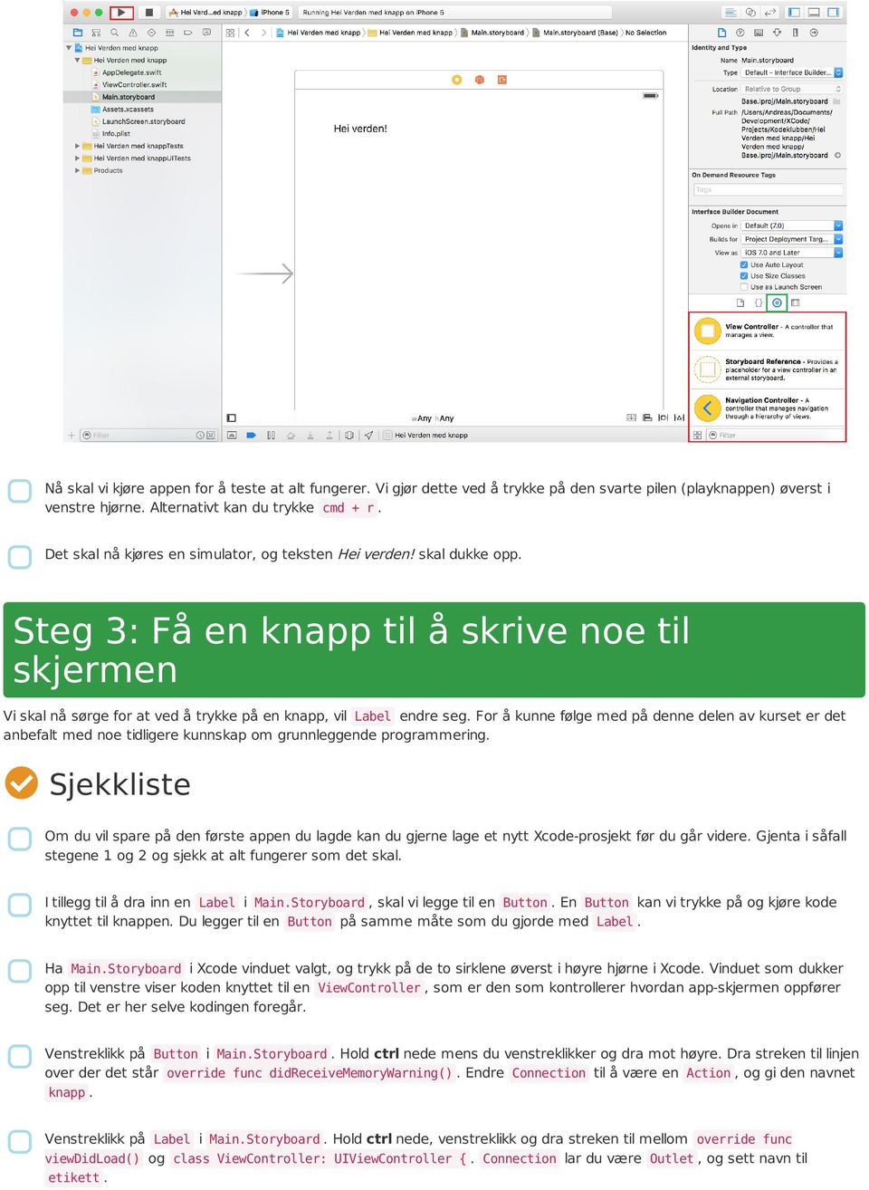 For å kunne følge med på denne delen av kurset er det anbefalt med noe tidligere kunnskap om grunnleggende programmering.