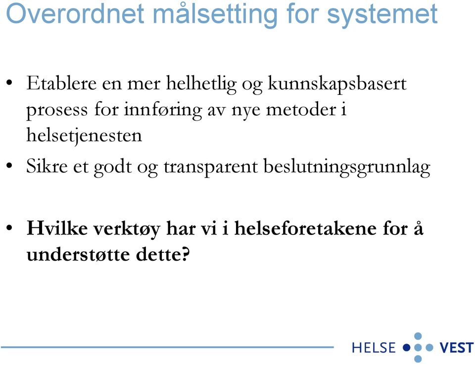 helsetjenesten Sikre et godt og transparent