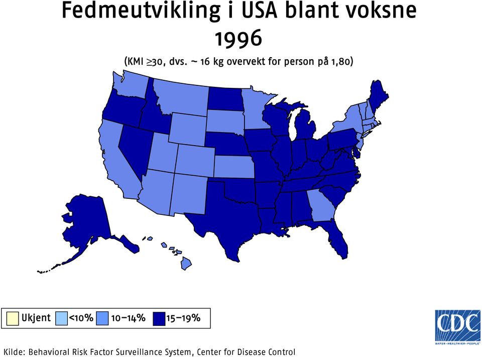 <10% 10 14% 15 19% Kilde: Behavioral Risk