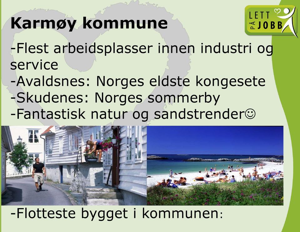 kongesete -Skudenes: Norges sommerby