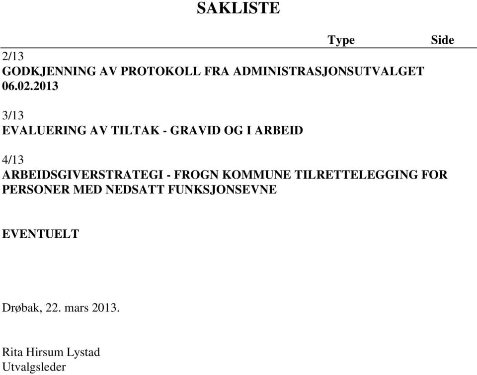 2013 Side 3/13 EVALUERING AV TILTAK - GRAVID OG I ARBEID 4/13