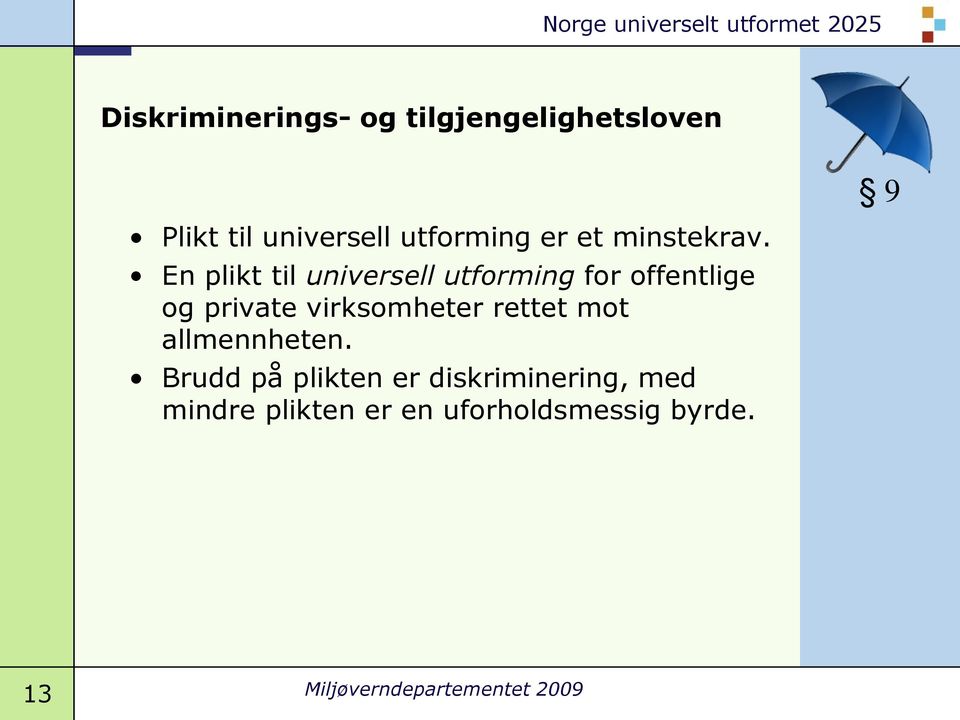 En plikt til universell utforming for offentlige og private virksomheter