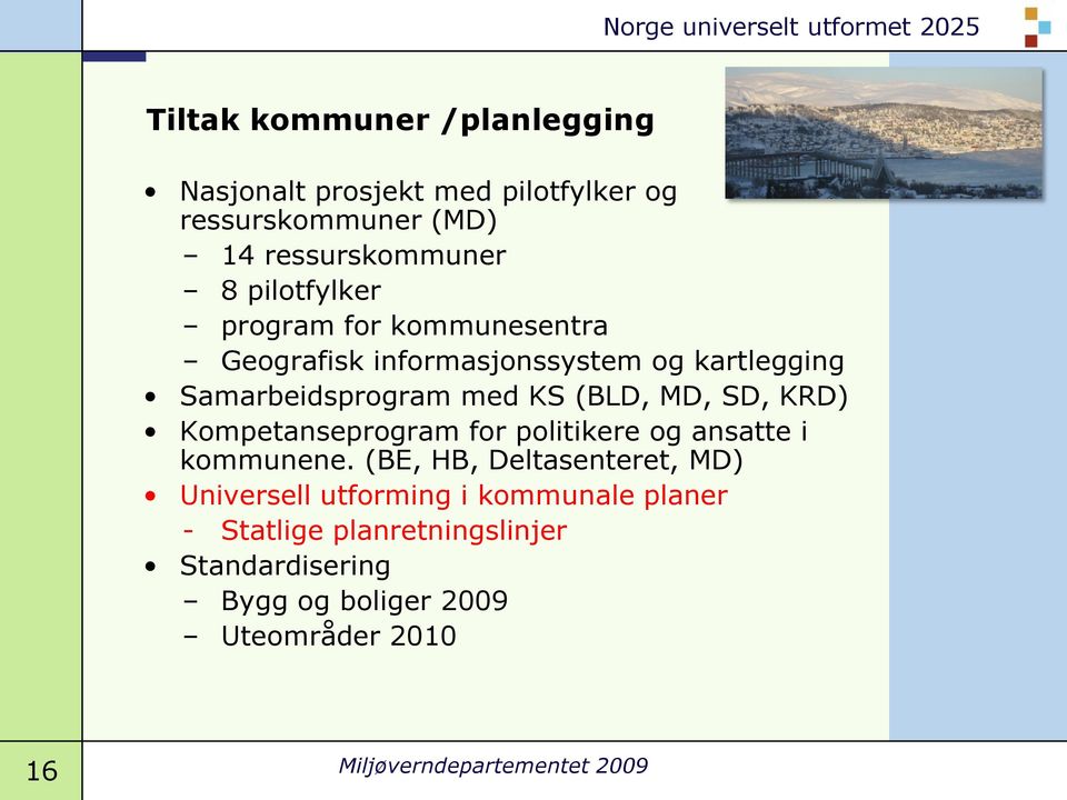 SD, KRD) Kompetanseprogram for politikere og ansatte i kommunene.