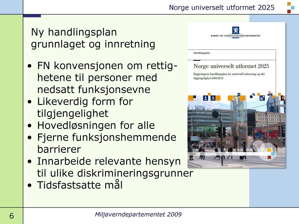 Hovedløsningen for alle Fjerne funksjonshemmende barrierer Innarbeide