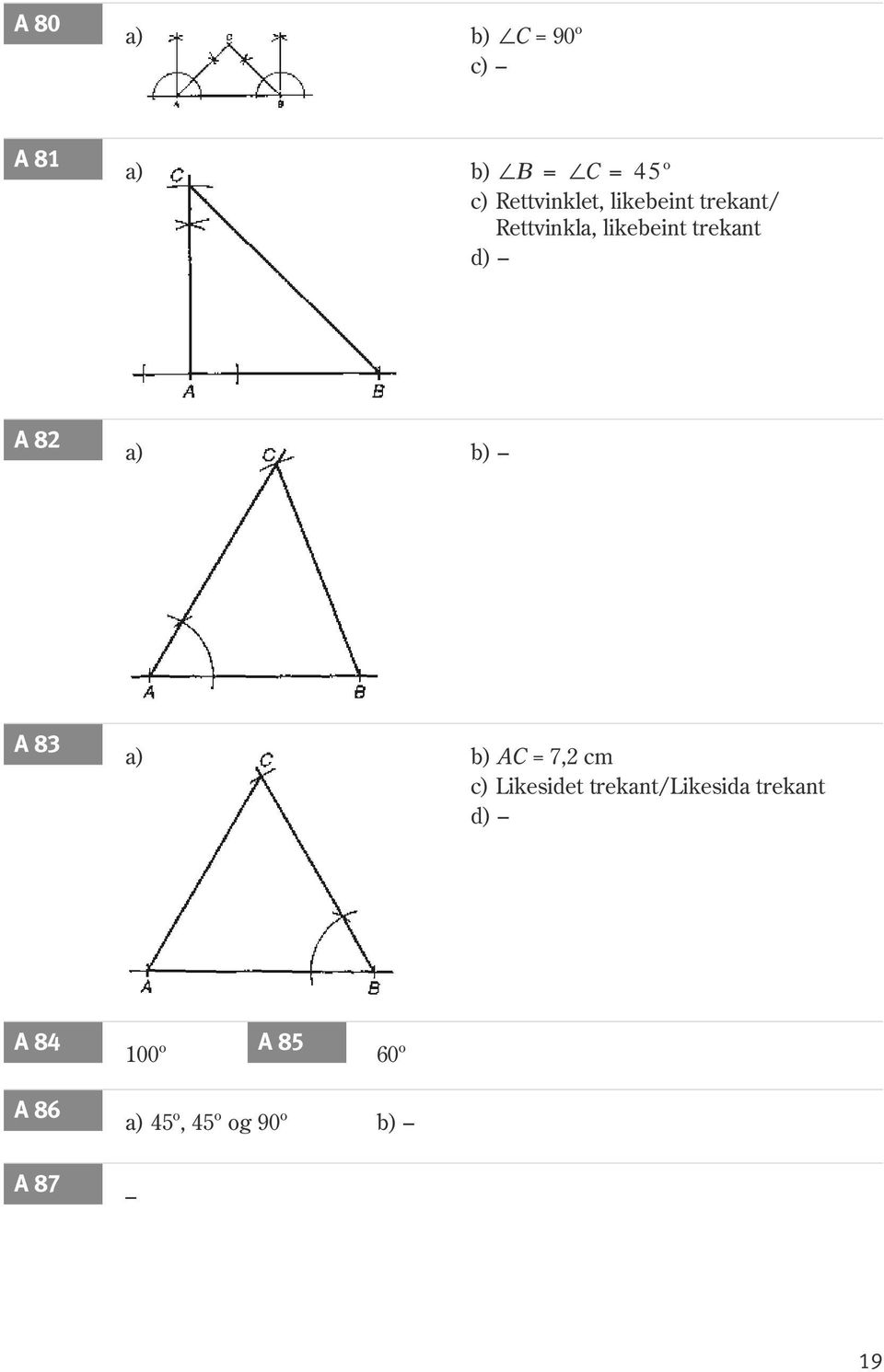 trekant d) A 8 a) b) A 83 a) b) AC = 7, cm c) Likesidet