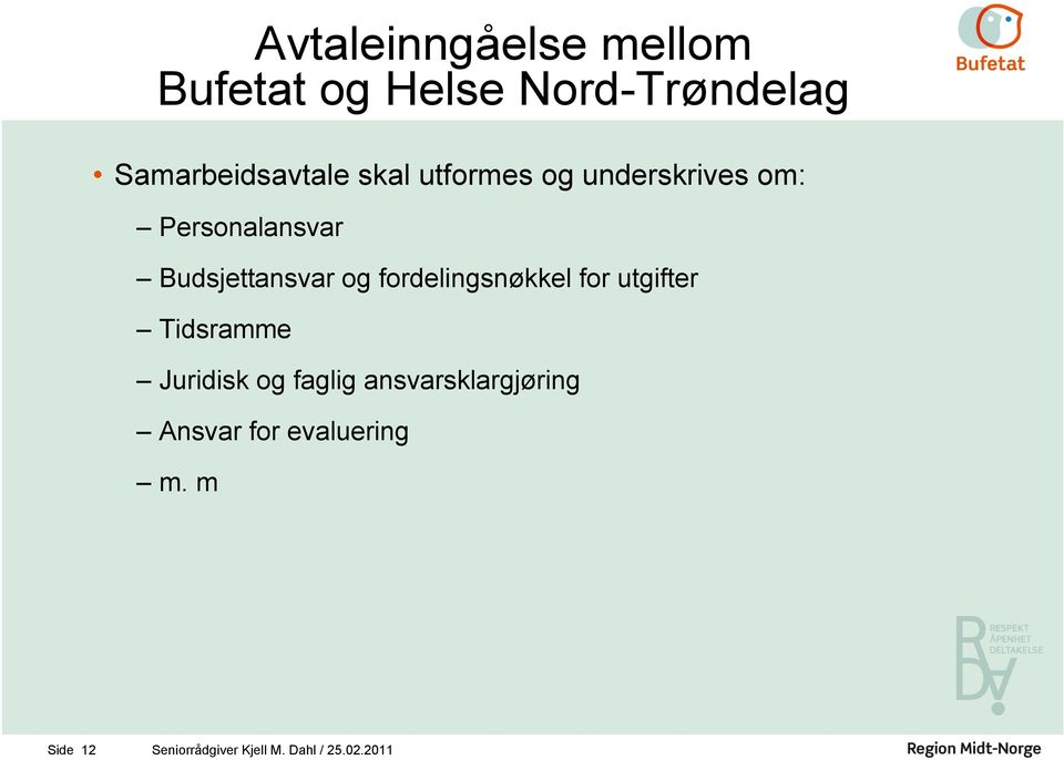 fordelngsnøkkel for utgfter Tdsramme Jurdsk og faglg