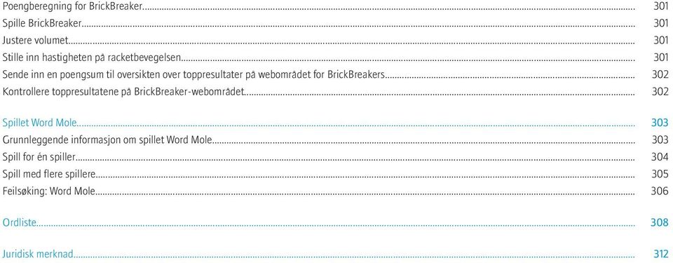 .. 301 Sende inn en poengsum til oversikten over toppresultater på webområdet for BrickBreakers.