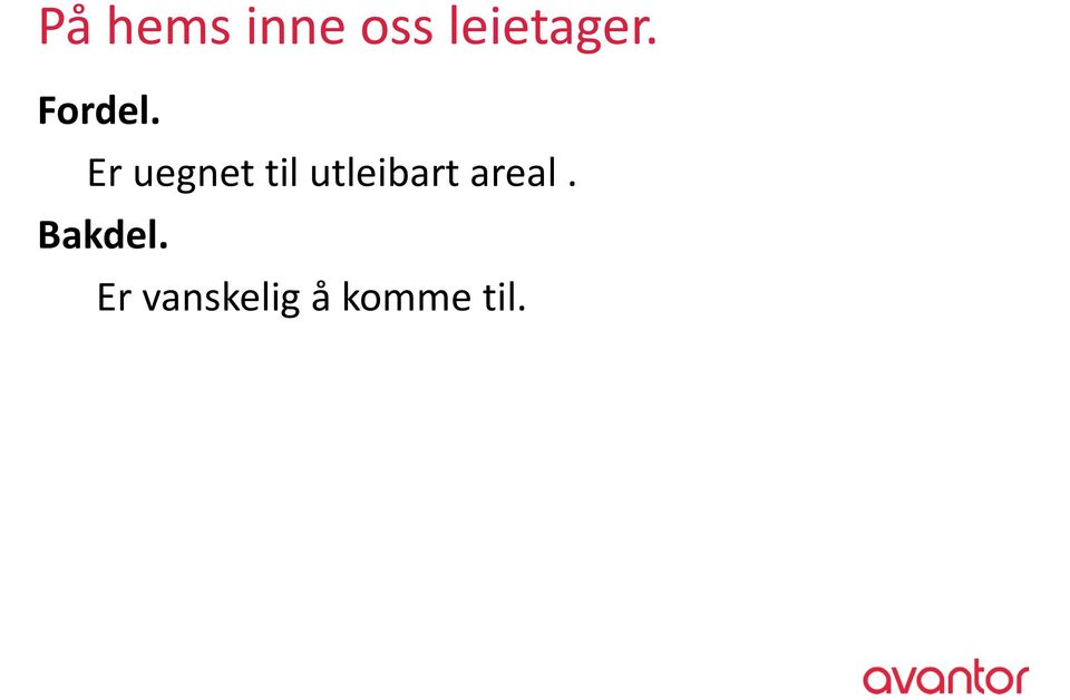 Er uegnet til utleibart