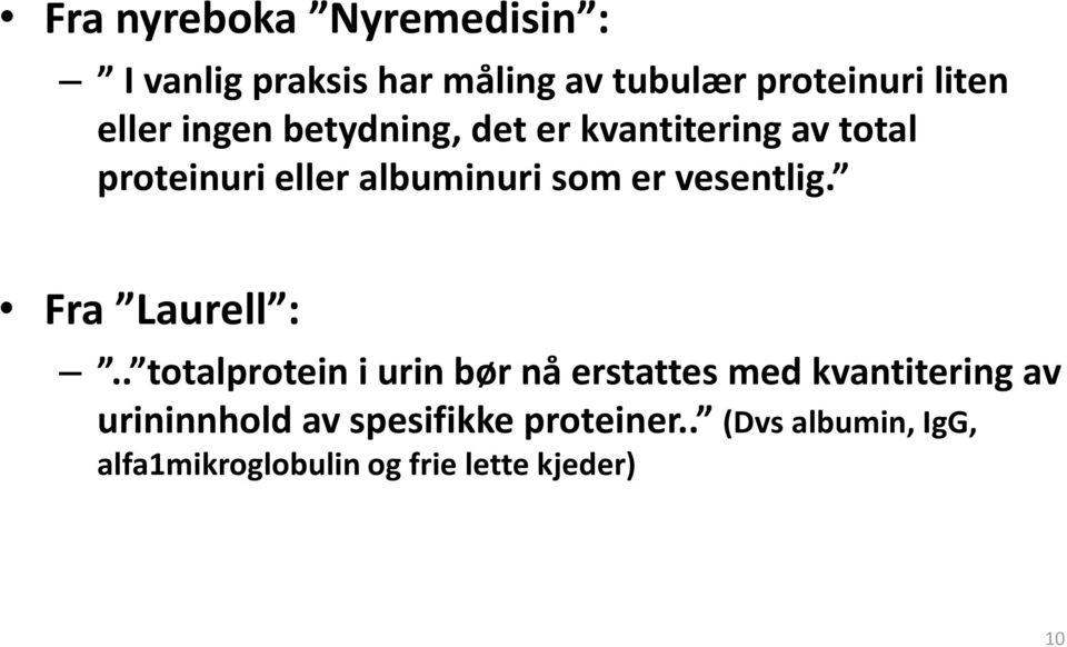 vesentlig. Fra Laurell :.