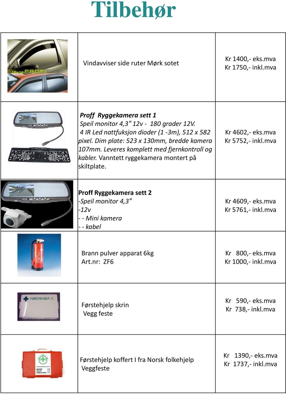 Vanntett ryggekamera montert på skiltplate. Kr 4602,- eks.mva Kr 5752,- inkl.mva Proff Ryggekamera sett 2 -Speil monitor 4,3-12v - - Mini kamera - - kabel Kr 4609,- eks.