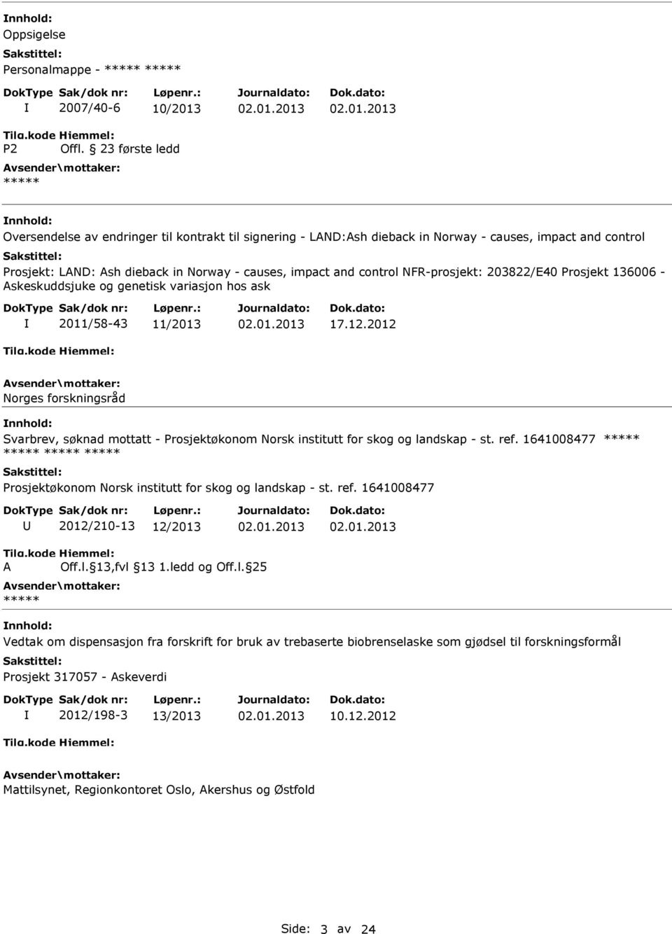 2012 Norges forskningsråd Svarbrev, søknad mottatt - Prosjektøkonom Norsk institutt for skog og landskap - st. ref.