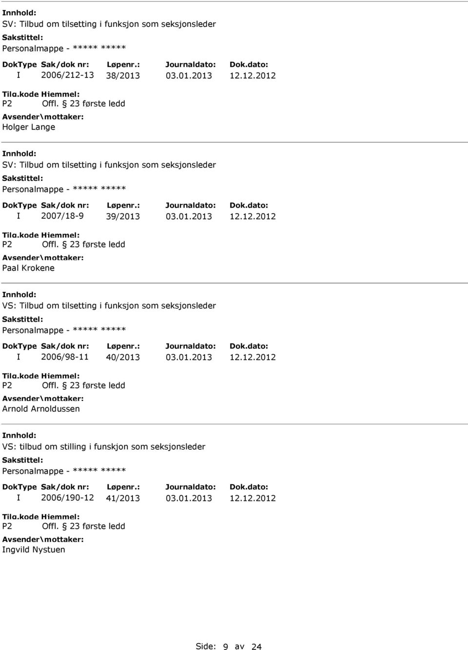 Tilbud om tilsetting i funksjon som seksjonsleder 2006/98-11 40/2013 rnold rnoldussen VS: