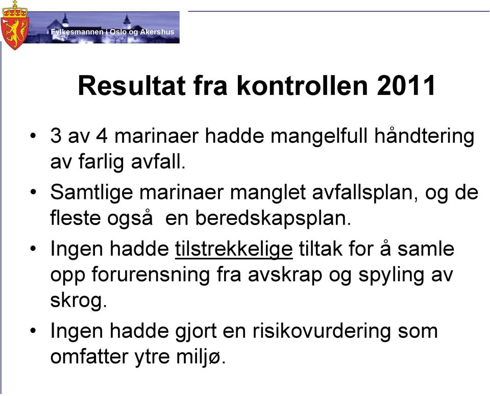 Samtlige marinaer manglet avfallsplan, og de fleste også en beredskapsplan.