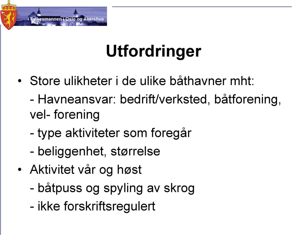 type aktiviteter som foregår - beliggenhet, størrelse