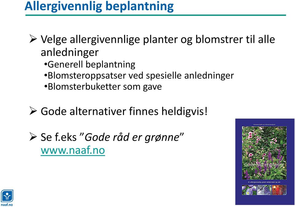 Blomsteroppsatser ved spesielle anledninger Blomsterbuketter som