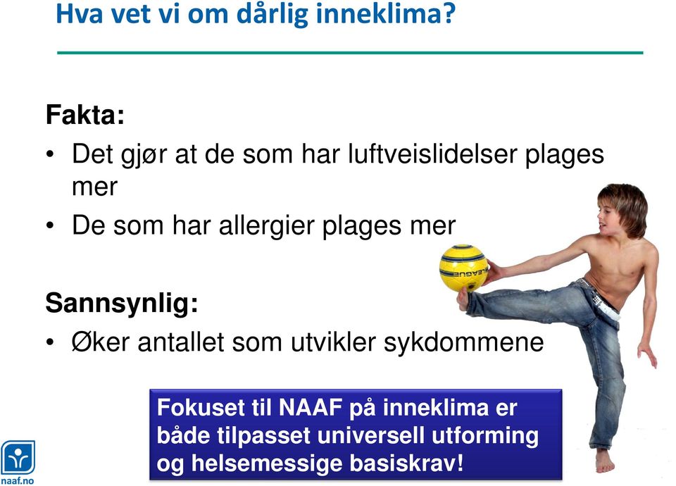 har allergier plages mer Sannsynlig: Øker antallet som utvikler