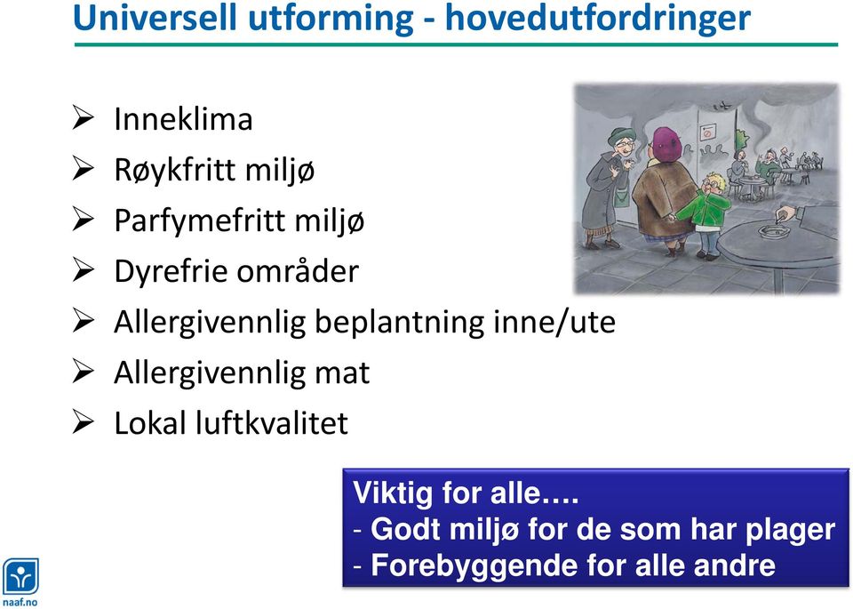 beplantning inne/ute Allergivennlig mat Lokal luftkvalitet