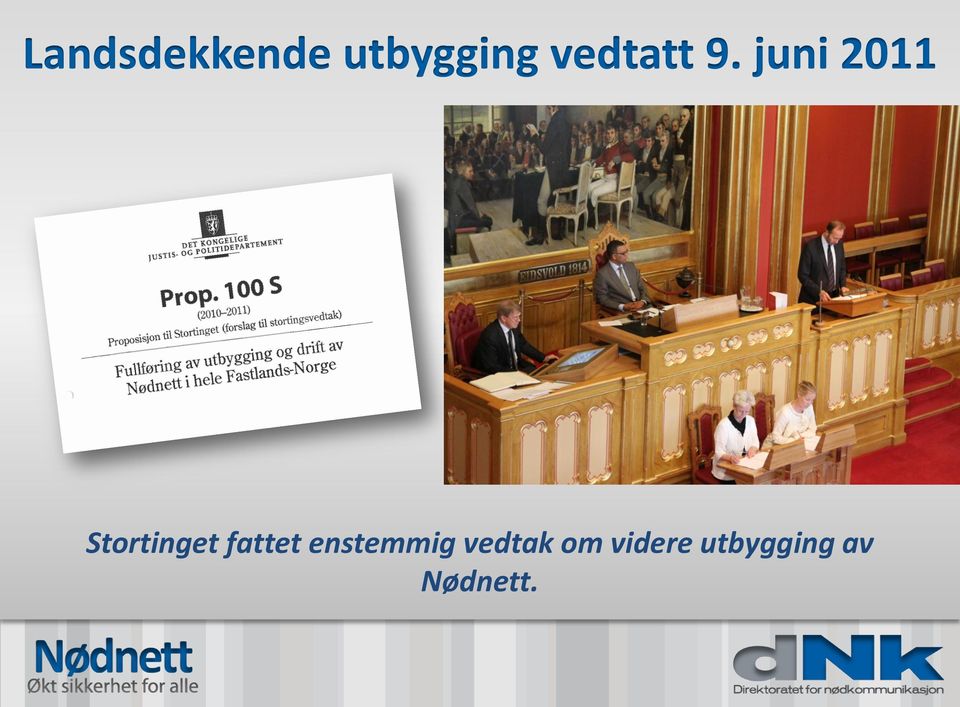 juni 2011 Stortinget fattet