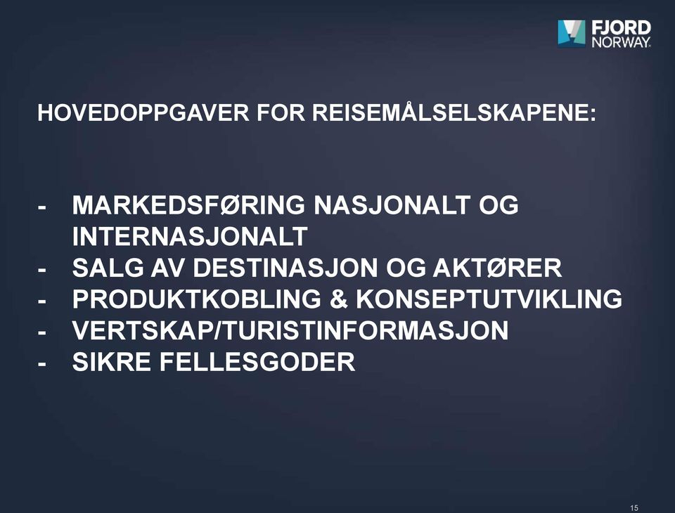 AV DESTINASJON OG AKTØRER - PRODUKTKOBLING &