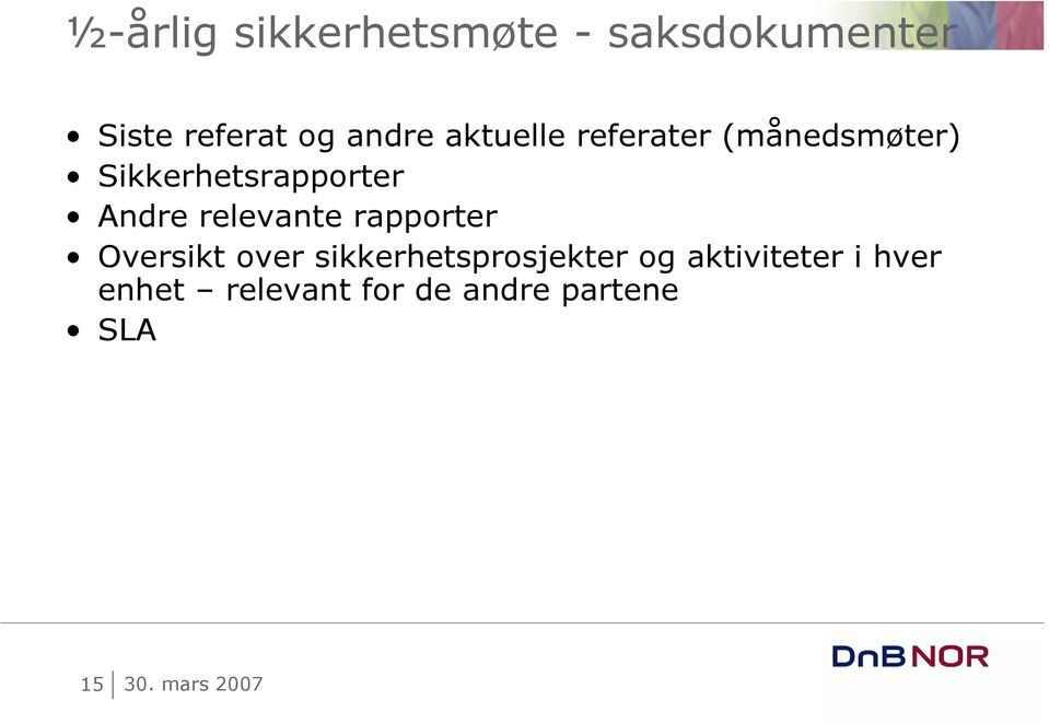 Andre relevante rapporter Oversikt over sikkerhetsprosjekter