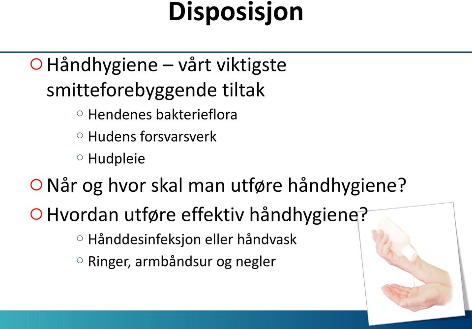 skal man utføre håndhygiene?