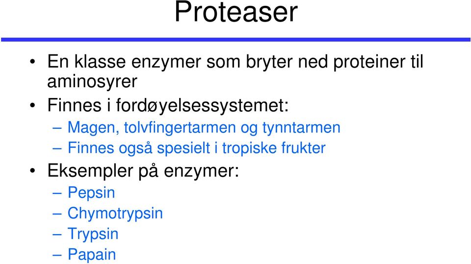 tolvfingertarmen og tynntarmen Finnes også spesielt i