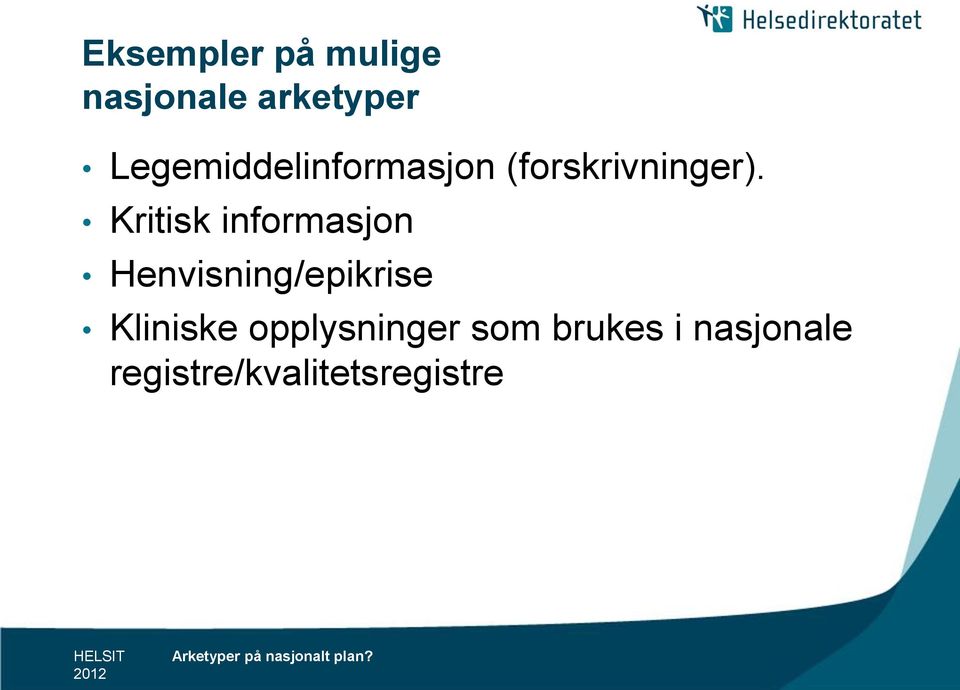 Kritisk informasjon Henvisning/epikrise