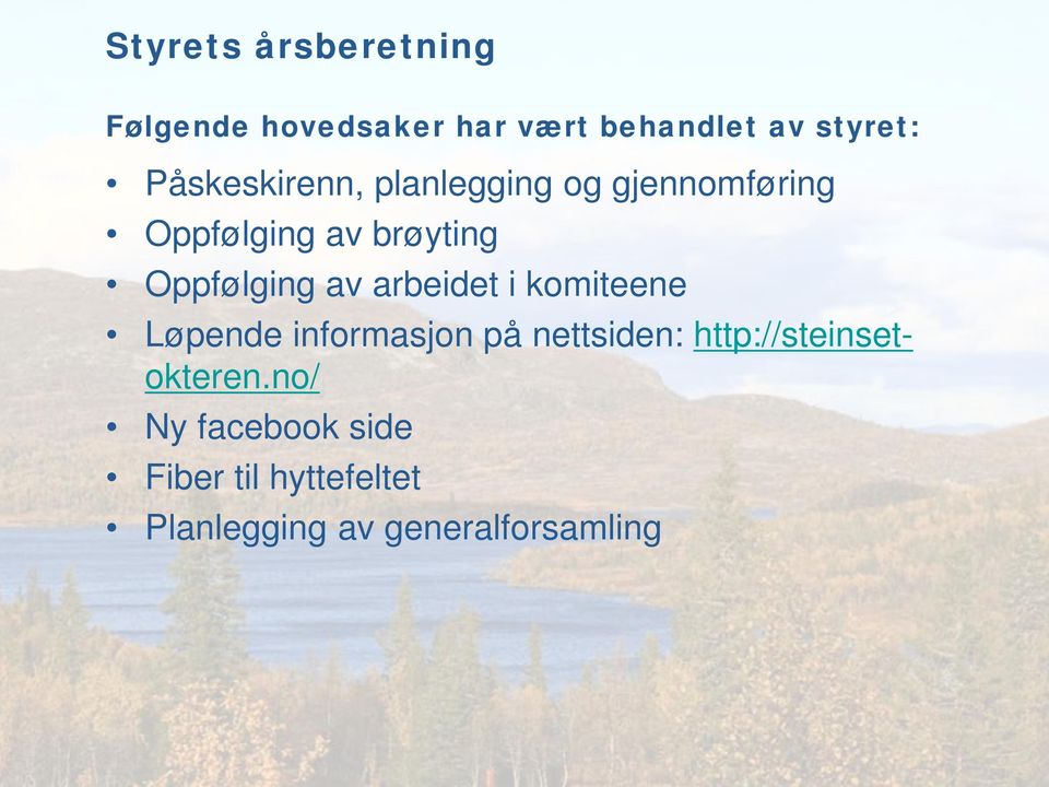 Oppfølging av arbeidet i komiteene Løpende informasjon på nettsiden: