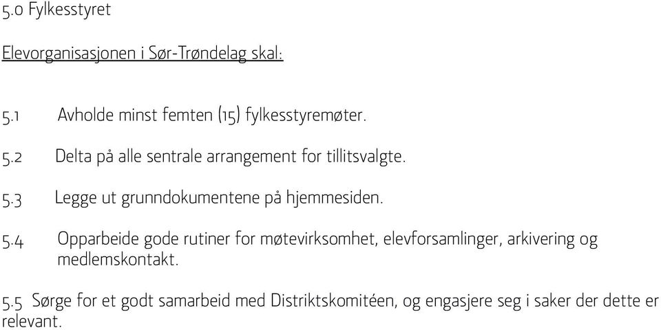 4 Opparbeide gode rutiner for møtevirksomhet, elevforsamlinger, arkivering og