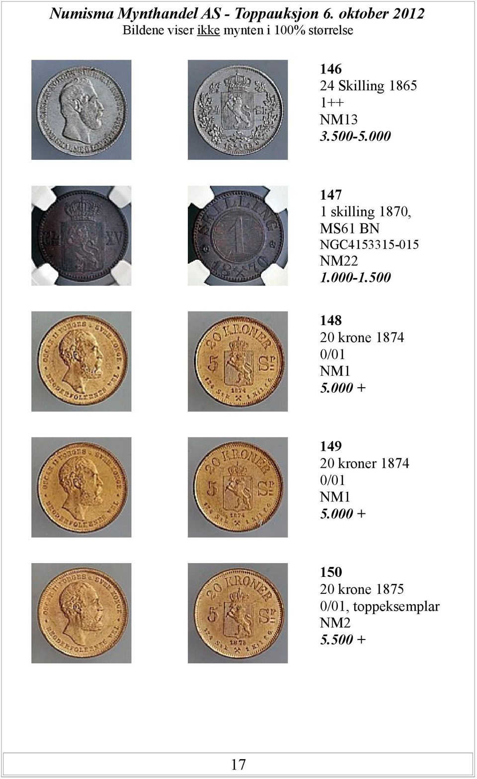 1865 1++ NM13 3.5-5. 147 1 skilling 187, MS61 BN NGC4153315-15 NM22 1.