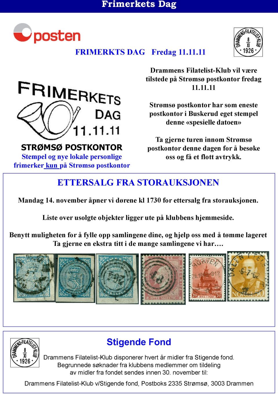 Stempel og nye lokale personlige frimerker kun på Strømsø postkontor Ta gjerne turen innom Strømsø postkontor denne dagen for å besøke oss og få et flott avtrykk.