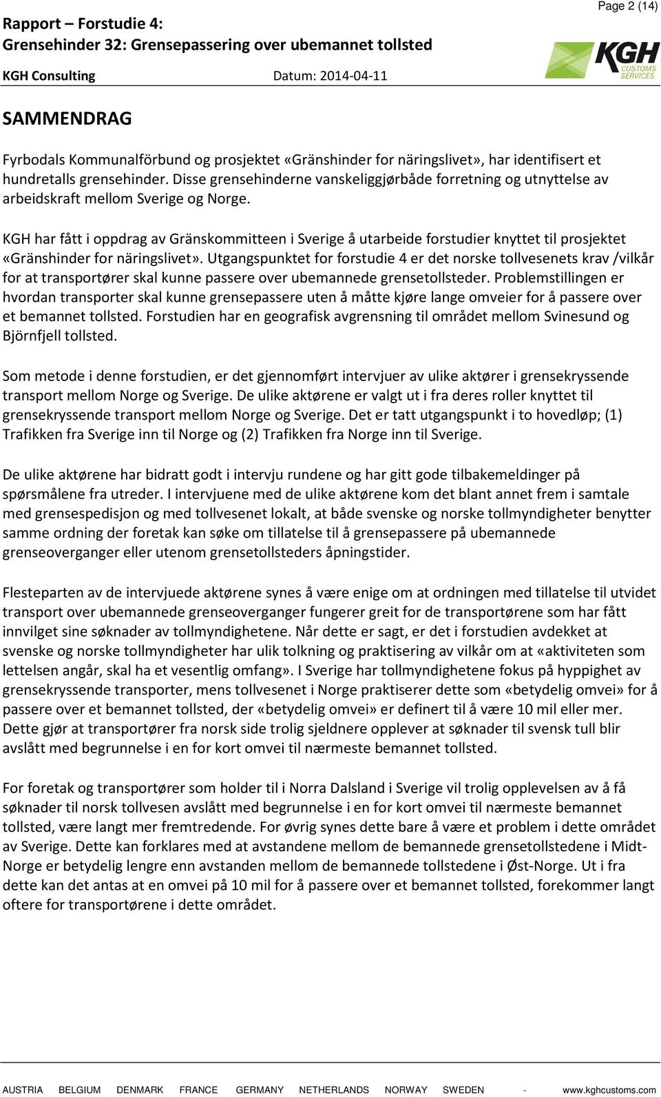 KGH har fått i oppdrag av Gränskommitteen i Sverige å utarbeide forstudier knyttet til prosjektet «Gränshinder for näringslivet».