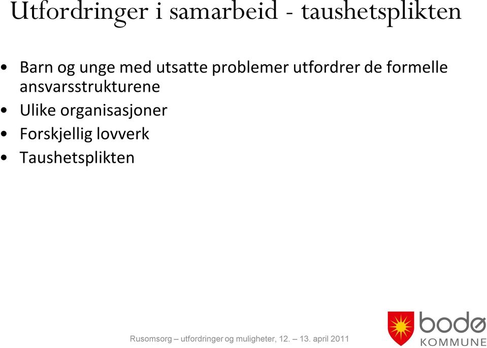 utfordrer de formelle ansvarsstrukturene