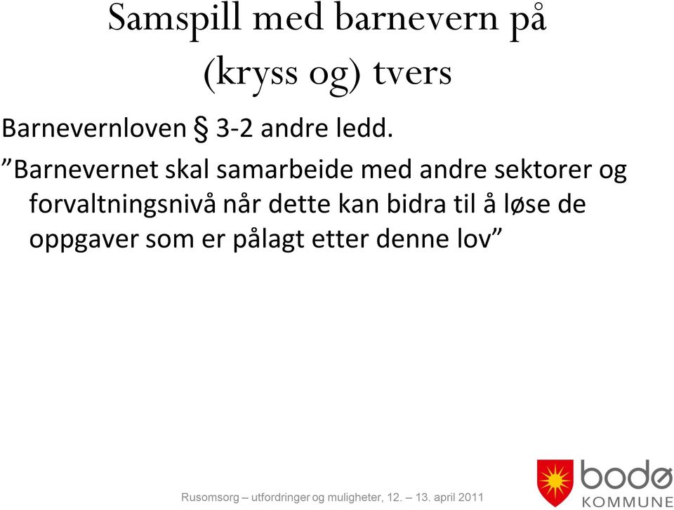 Barnevernet skal samarbeide med andre sektorer og