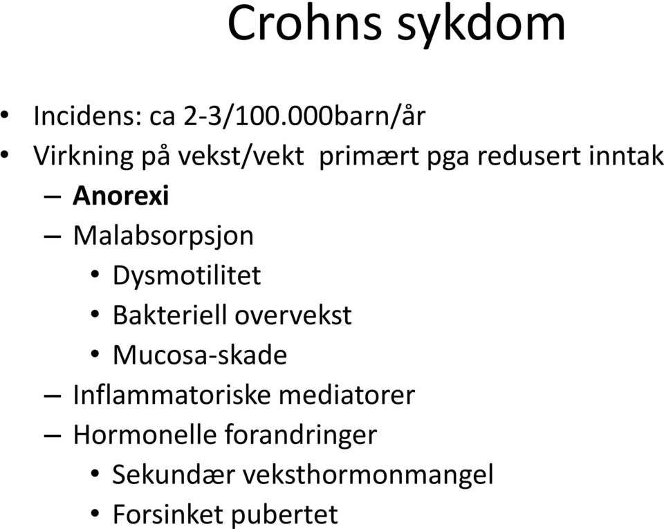 Anorexi Malabsorpsjon Dysmotilitet Bakteriell overvekst