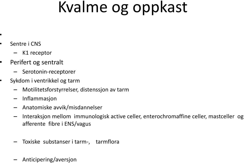 avvik/misdannelser Interaksjon mellom immunologisk active celler, enterochromaffine celler,