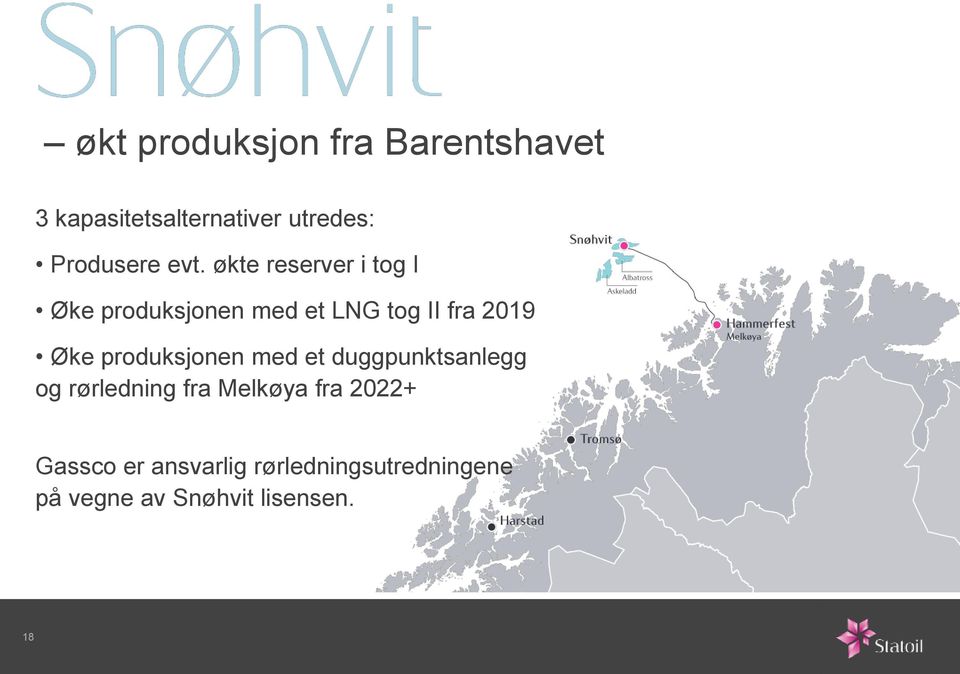 økte reserver i tog I Øke produksjonen med et LNG tog II fra 2019 Øke