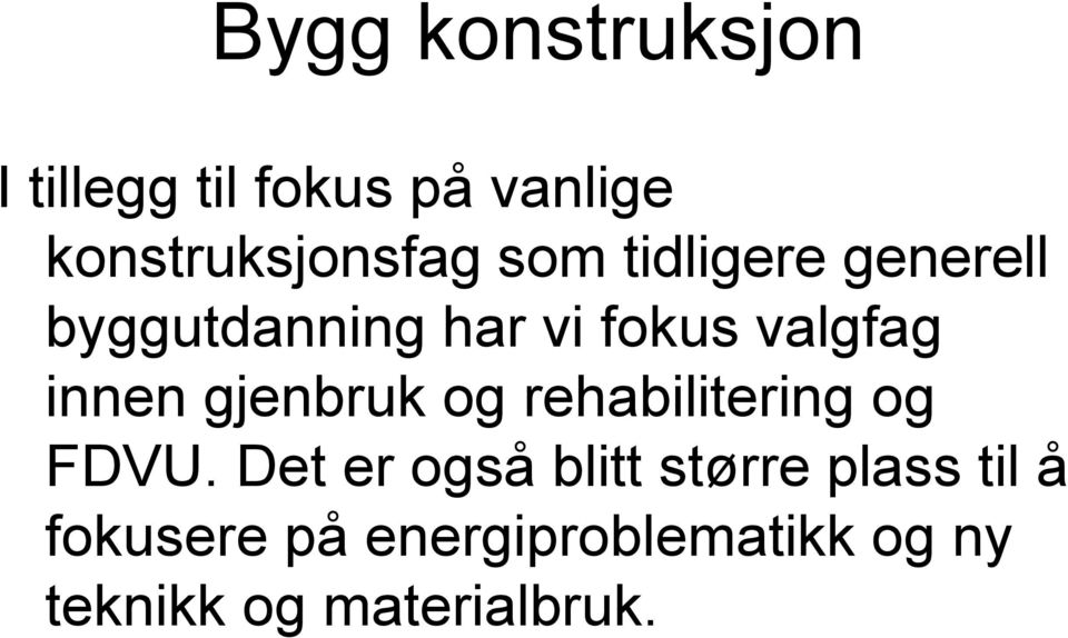 gjenbruk og rehabilitering og FDVU.