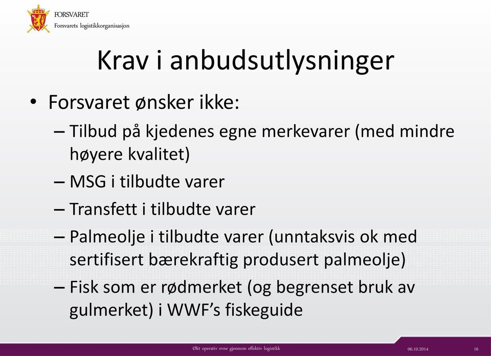 Palmeolje i tilbudte varer (unntaksvis ok med sertifisert bærekraftig produsert