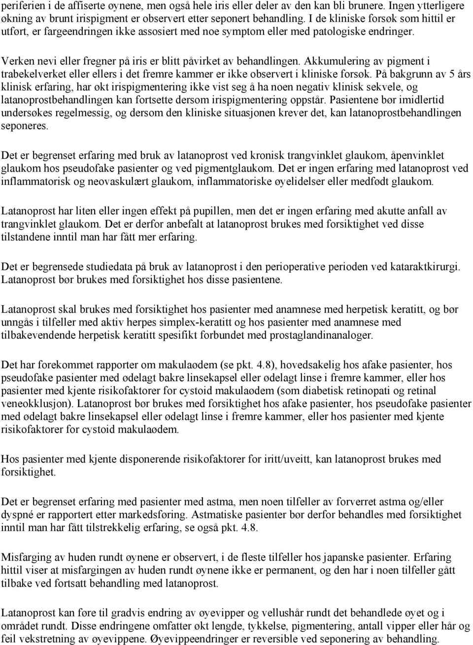 Hjelpestoff med kjent effekt: 1 ml øyedråper, oppløsning inneholder 50 mg  makrogolglyserolhydroksysterarat 40 (ricinusolje, polyoksylhydrert). - PDF  Gratis nedlasting