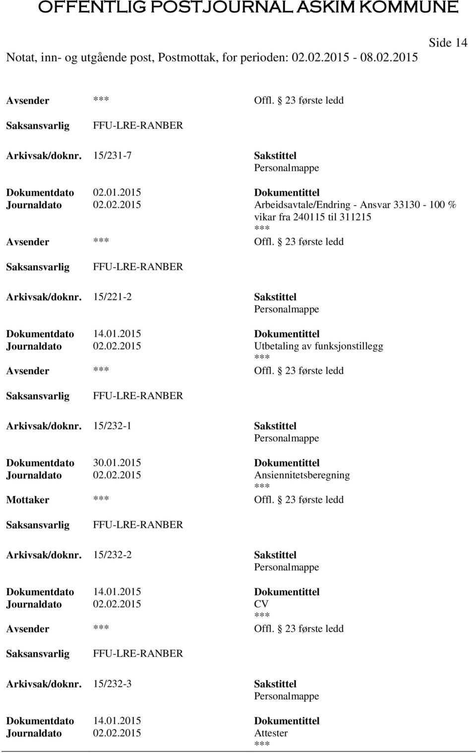 23 første ledd FFU-LRE-RANBER Arkivsak/doknr. 15/232-1 Sakstittel Journaldato 02.02.2015 Ansiennitetsberegning Offl. 23 første ledd FFU-LRE-RANBER Arkivsak/doknr.