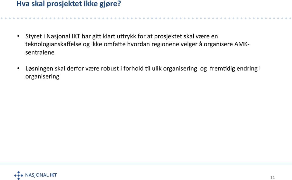 teknologianskaffelse og ikke omfage hvordan regionene velger å organisere