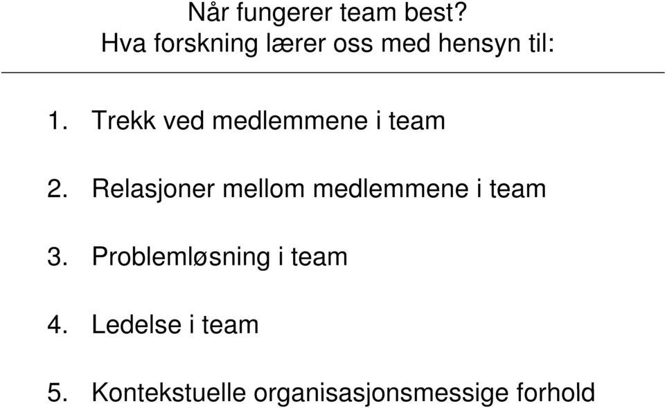 Trekk ved medlemmene i team 2.