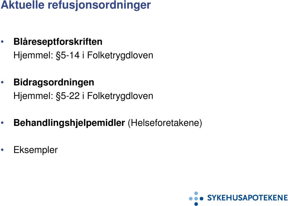 Folketrygdloven Bidragsordningen Hjemmel: