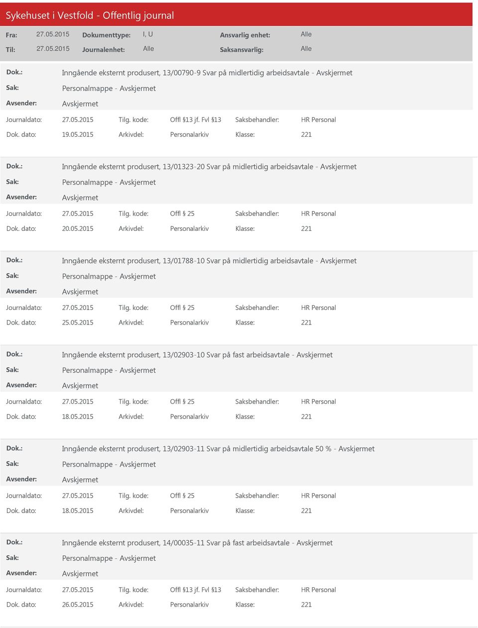 2015 Arkivdel: Personalarkiv Inngående eksternt produsert, 13/01788-10 Svar på midlertidig arbeidsavtale - Personalmappe - Dok. dato: 25.05.