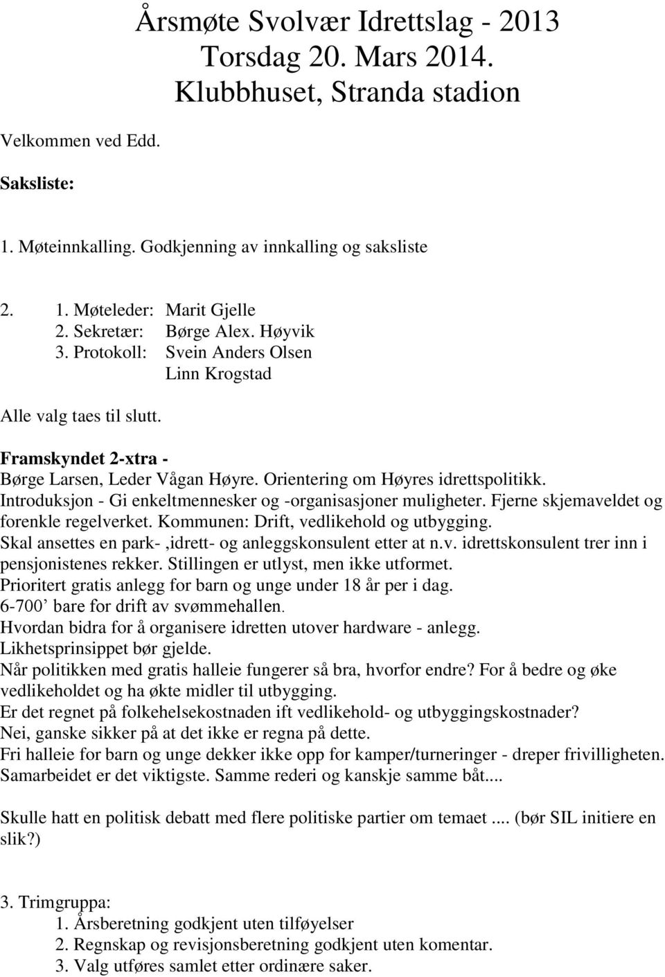 Introduksjon - Gi enkeltmennesker og -organisasjoner muligheter. Fjerne skjemaveldet og forenkle regelverket. Kommunen: Drift, vedlikehold og utbygging.